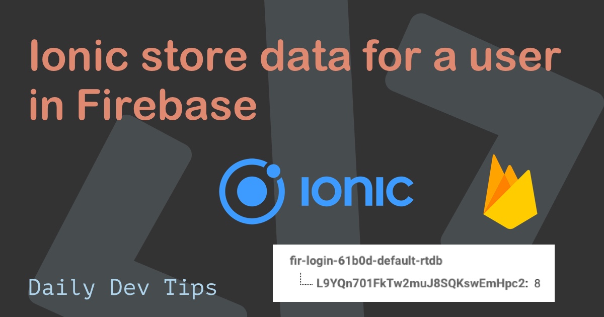 Ionic store data for a user in Firebase