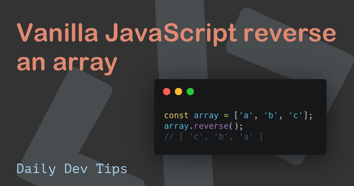 Reverse an Array in Vanilla JavaScript