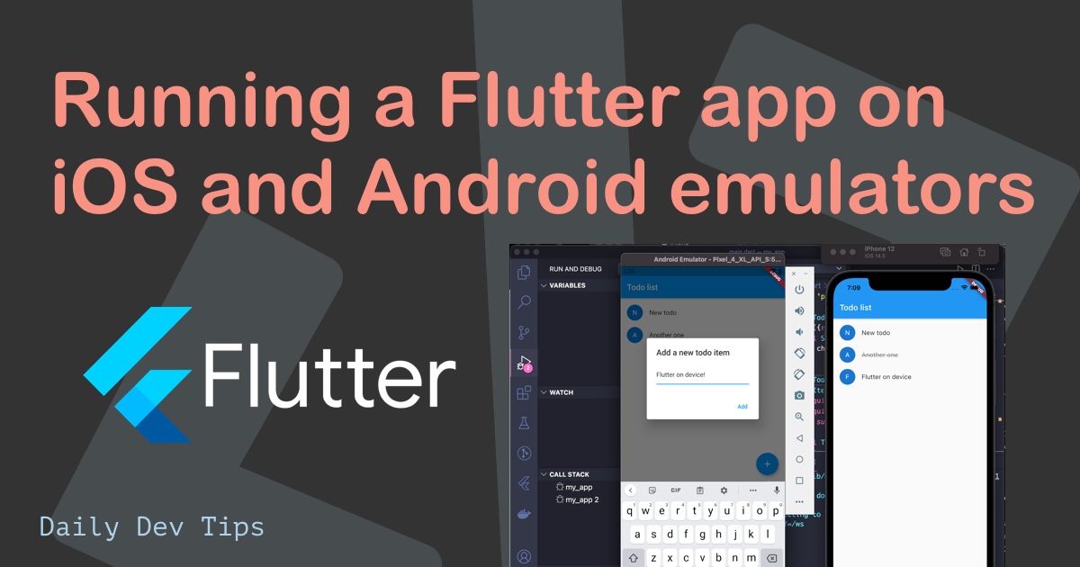 Running a Flutter app on iOS and Android emulators