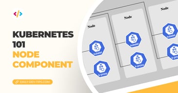 Kubernetes 101 - Node component