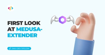 First look at medusa-extender