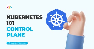 Kubernetes 101 - Control Plane