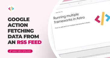 Google action fetching data from an RSS feed