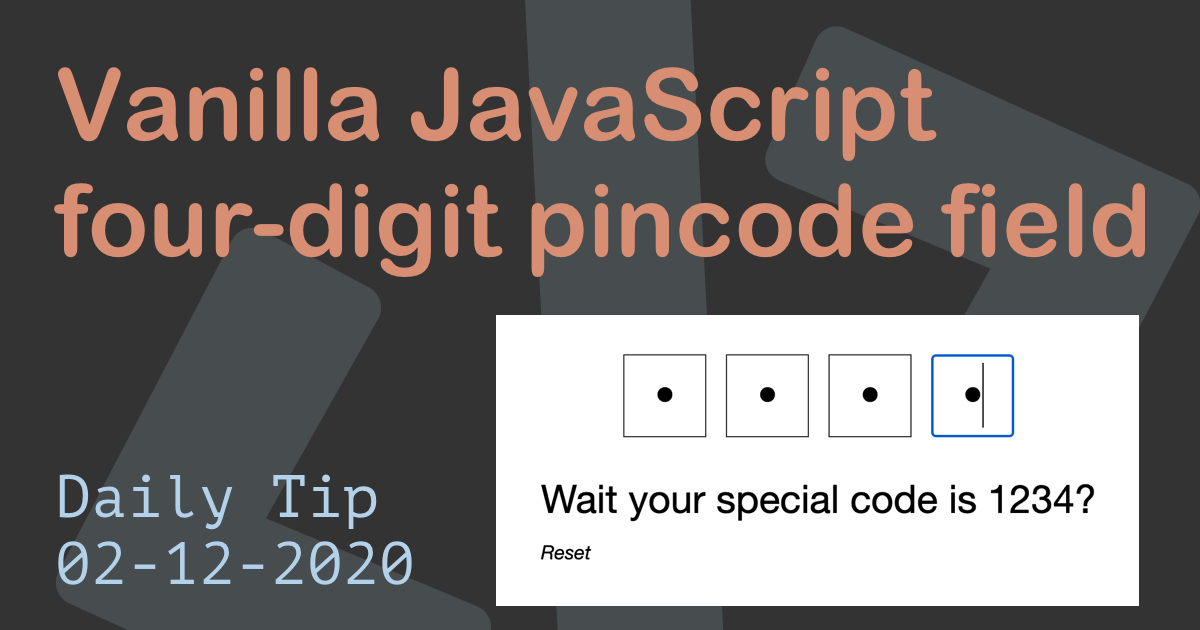 Vanilla JavaScript four-digit pincode field