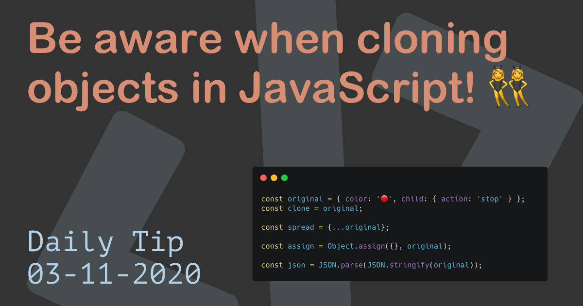 Be aware when cloning objects in JavaScript! 👯‍♀️