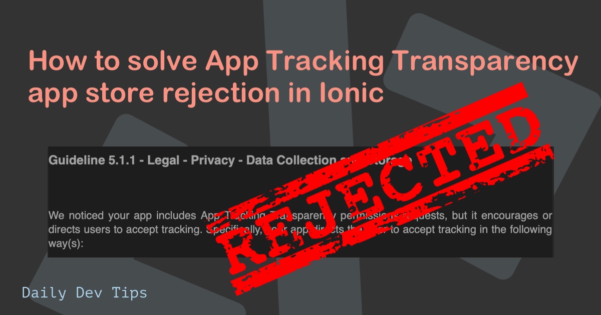 How to solve App Tracking Transparency app store rejection in Ionic