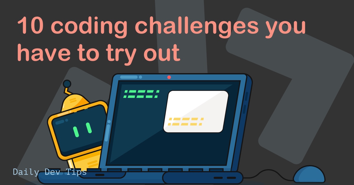 10 coding challenges you have to try out