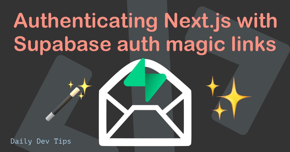 Authenticating Next.js with Supabase auth magic links