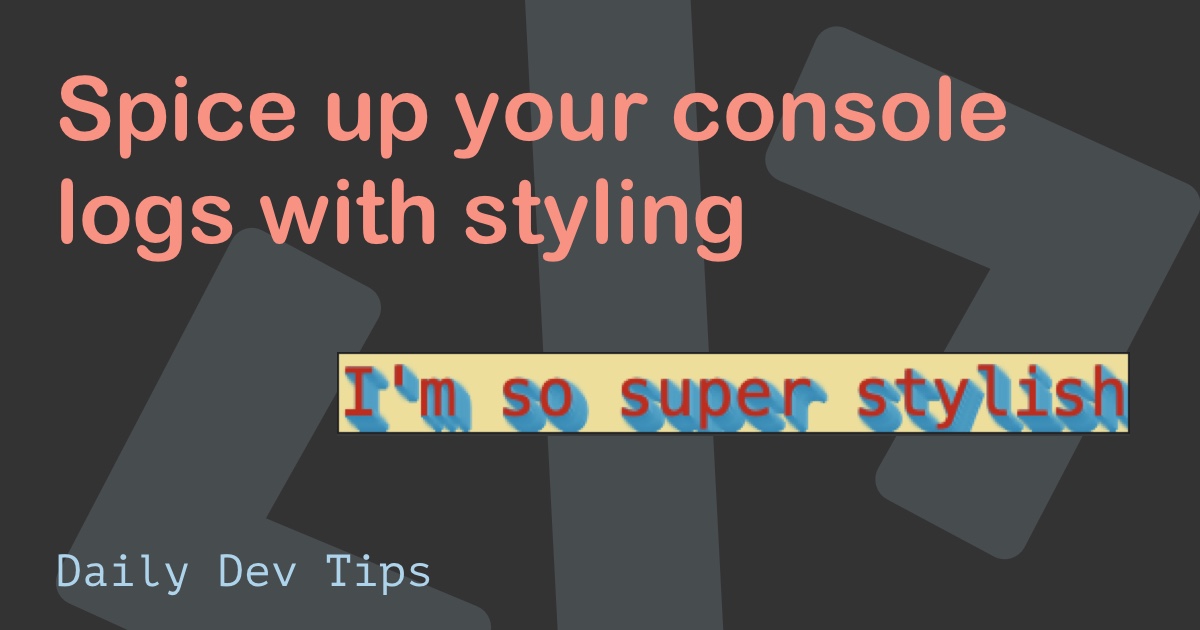 Spice up your console logs with styling