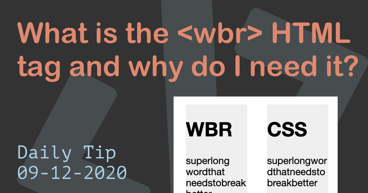 What is the wbr HTML tag and why do I need it?