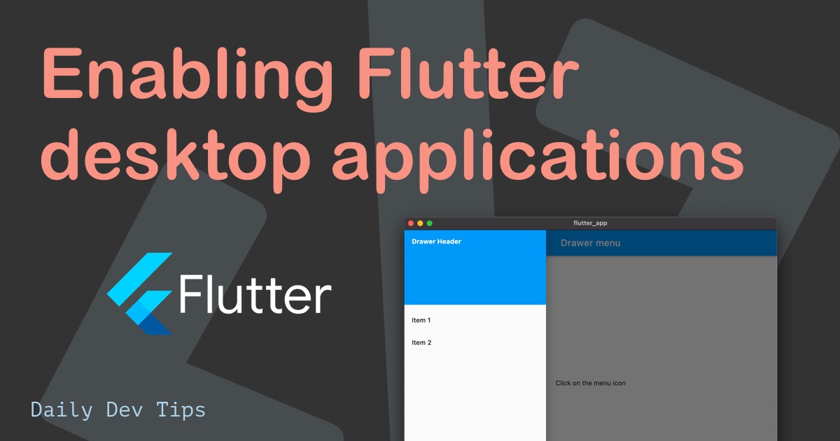 Enabling Flutter desktop applications