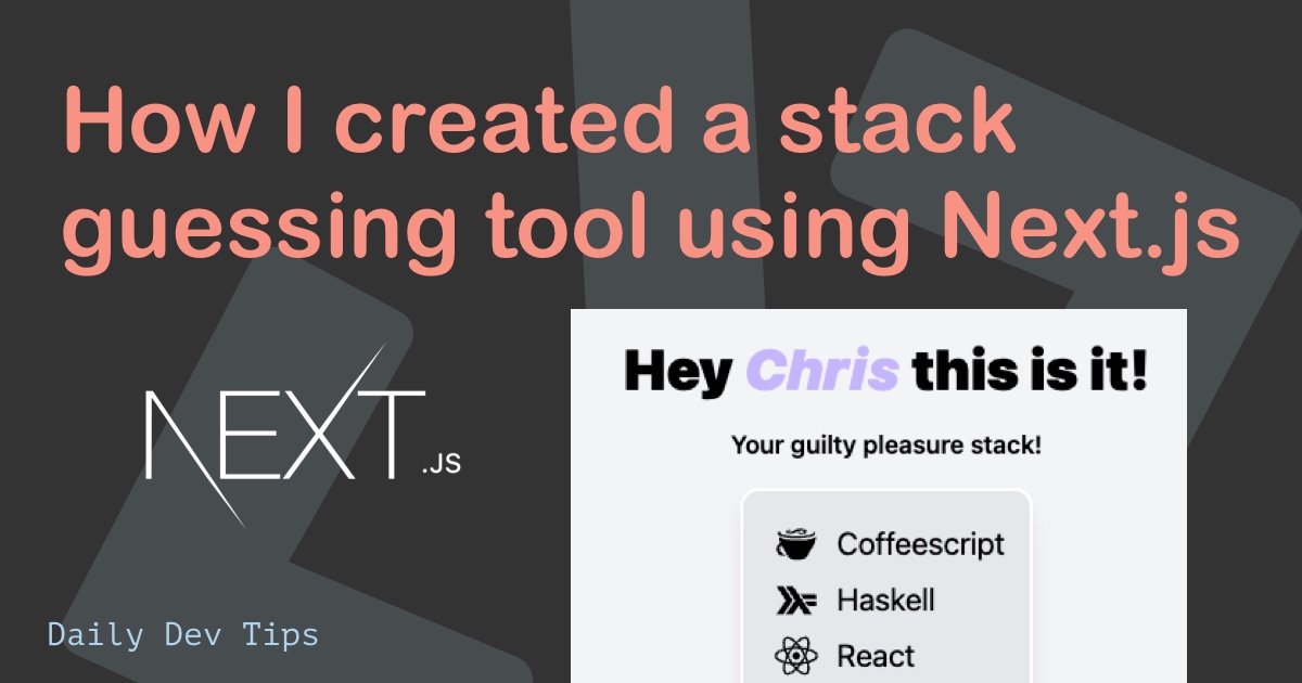 How I created a stack guessing tool using Next.js