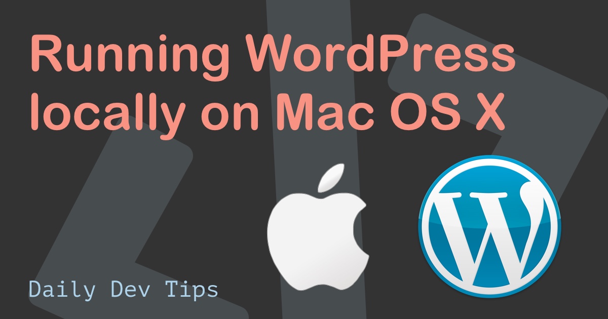 Running WordPress locally on Mac OS X