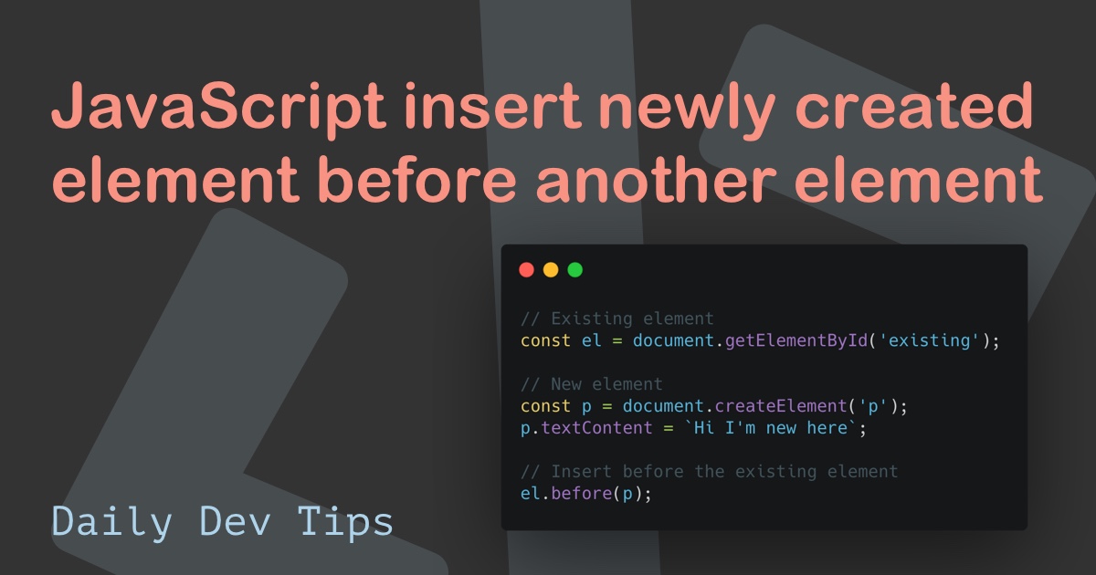 JavaScript insert newly created element before another element