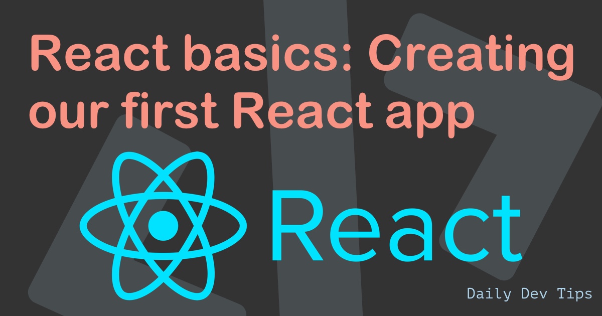 React basics: Creating our first React app