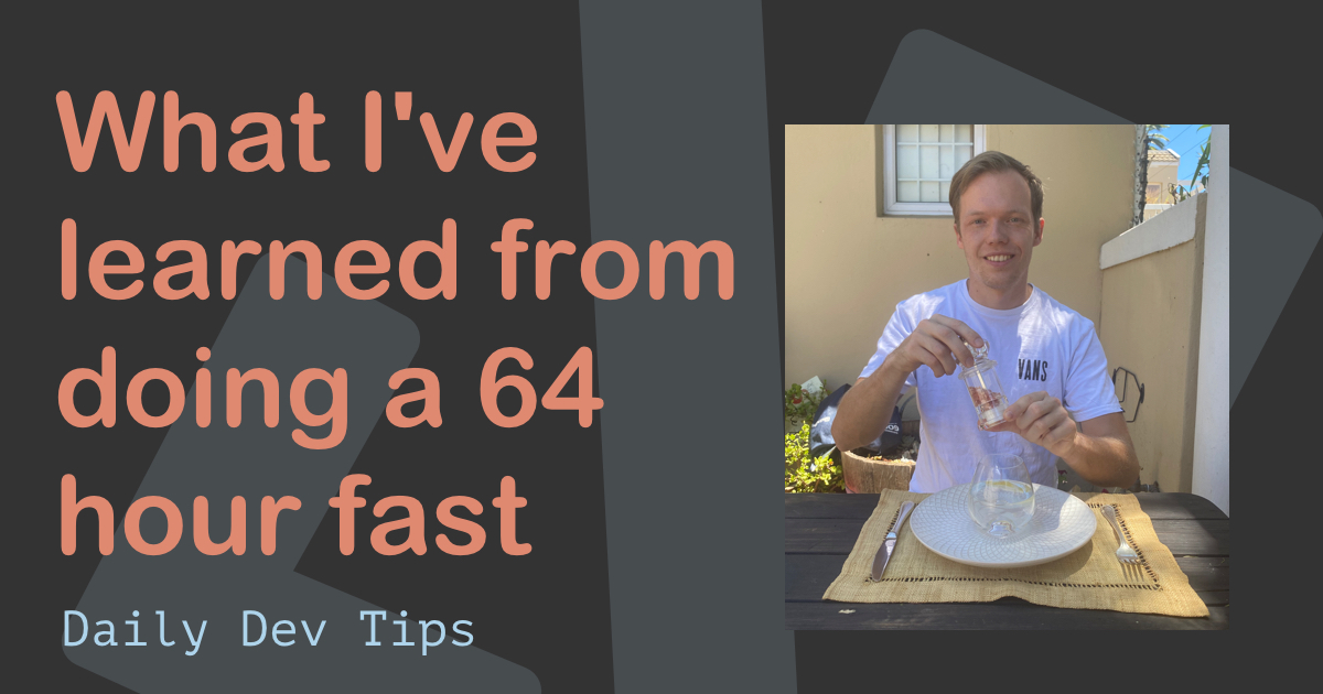 What I've learned from doing a 64 hour fast