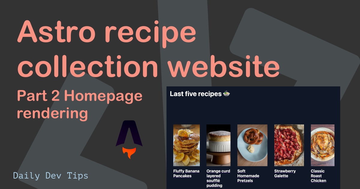 Astro recipe collection website - Part 2 Homepage rendering