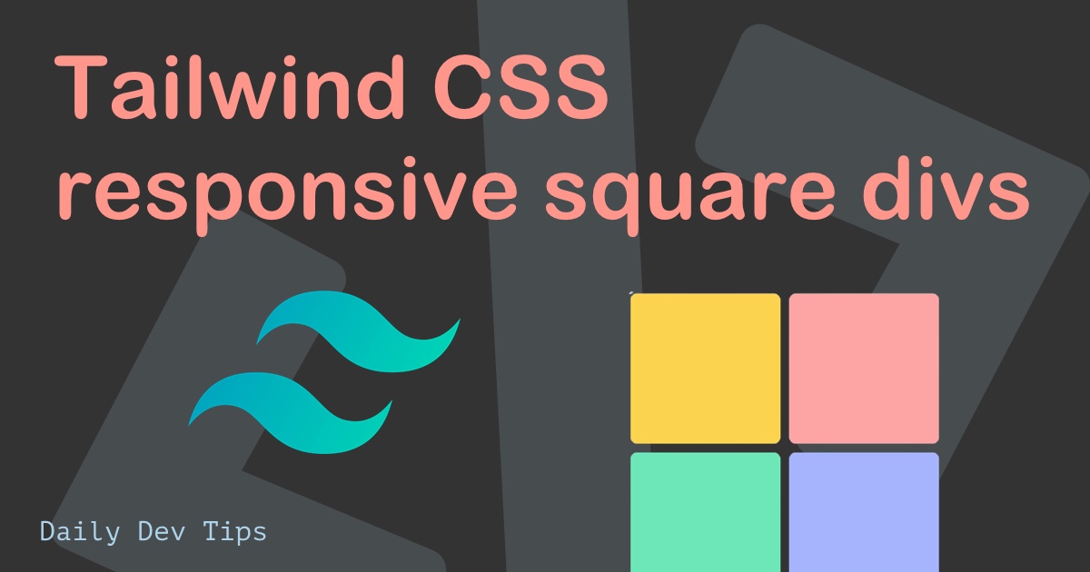 Tailwind CSS responsive square divs