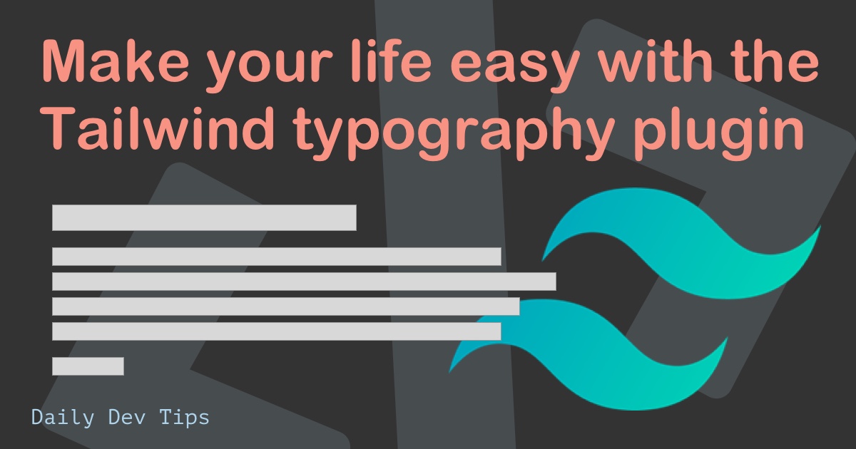 Make your life easy with the Tailwind typography plugin