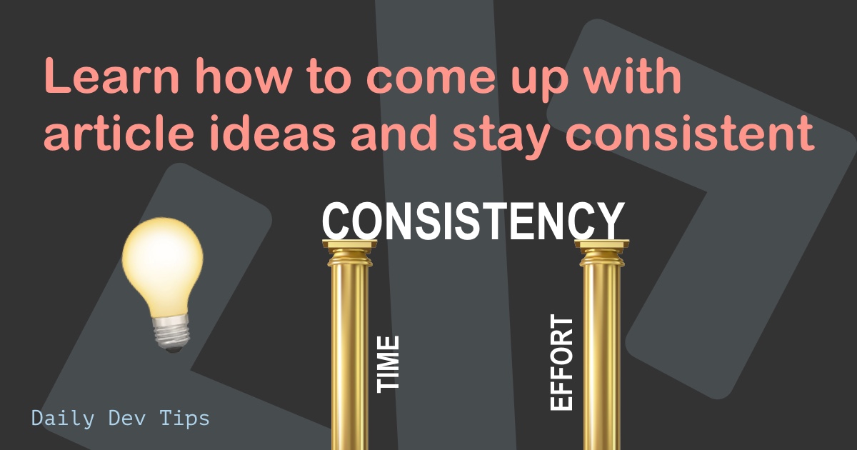 Learn how to come up with article ideas and stay consistent