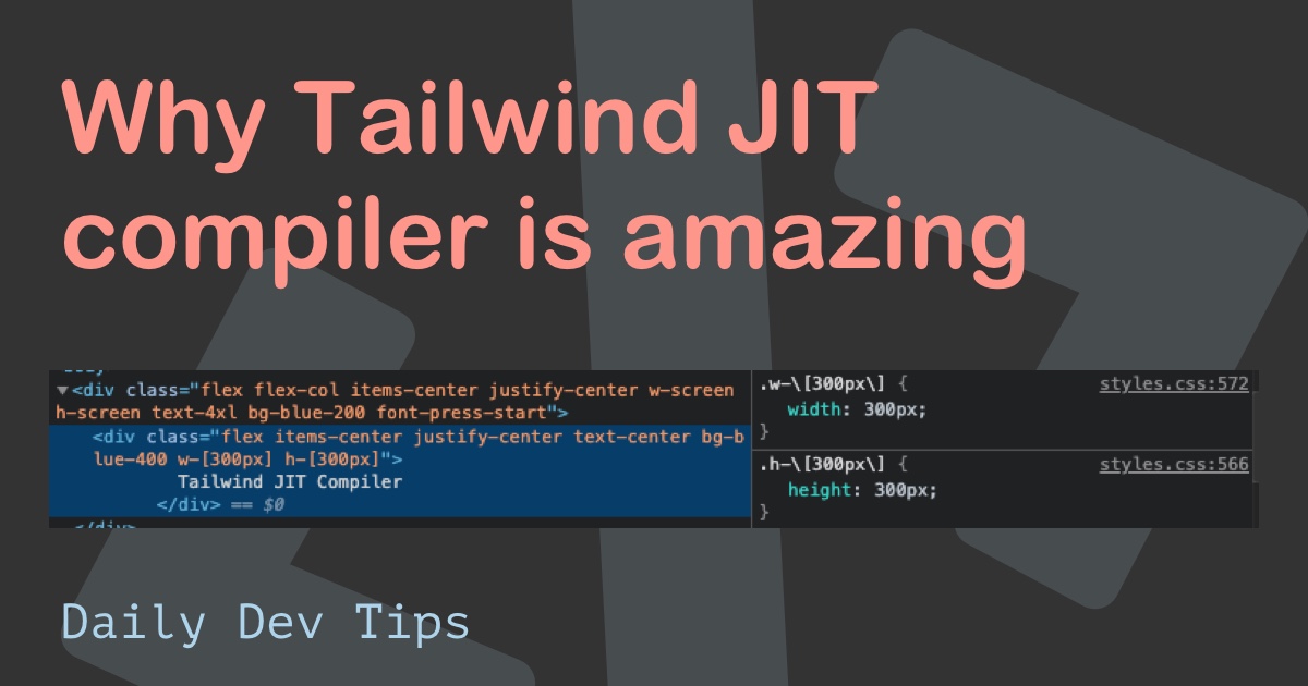 Why Tailwind JIT compiler is amazing