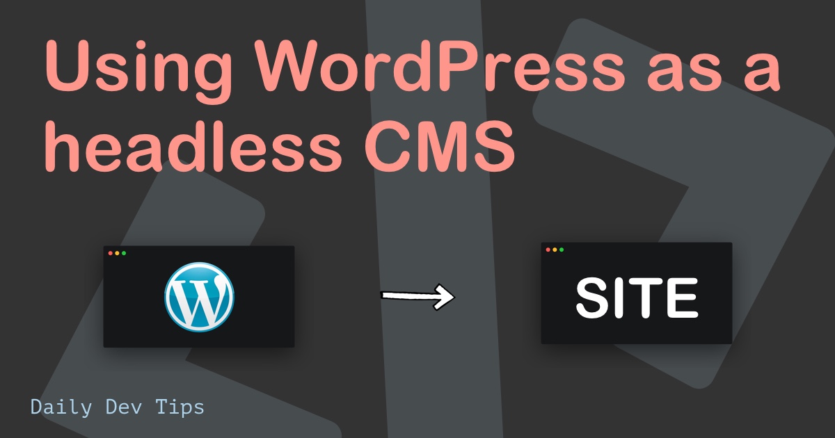 Using WordPress as a headless CMS