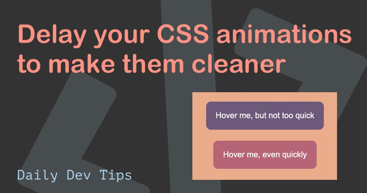Delay your CSS animations to make them cleaner