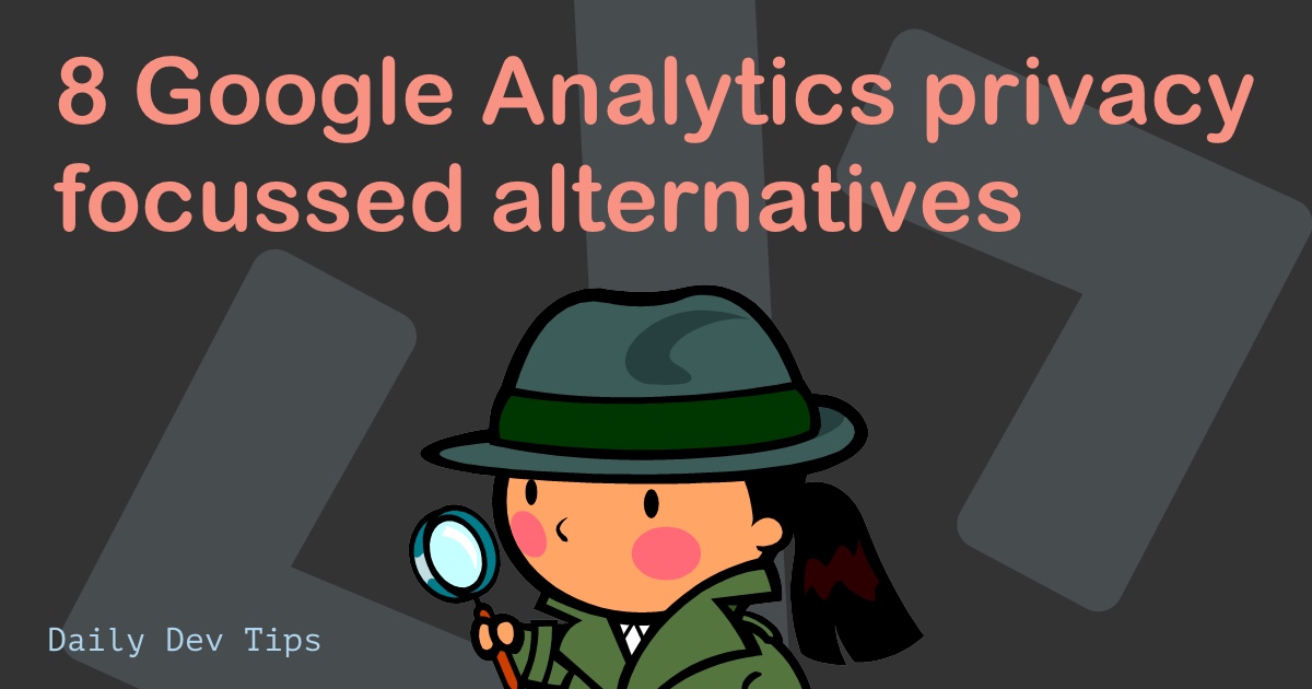 9 Google Analytics privacy focussed alternatives