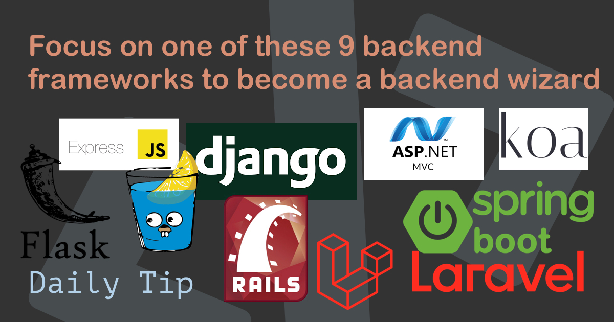 Focus on one of these 9 backend frameworks to become a backend wizard