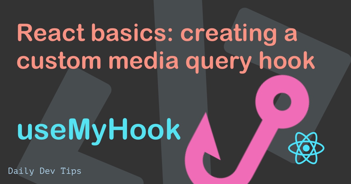 React basics: creating a custom media query hook