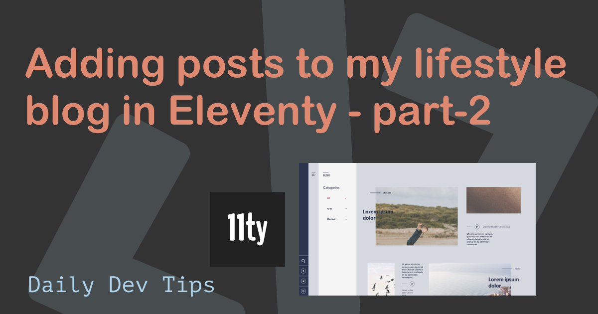 Adding posts to my lifestyle blog in Eleventy - part-2
