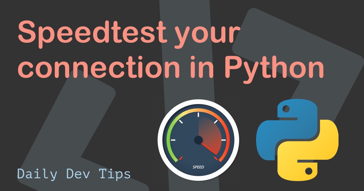 Speedtest your connection in Python