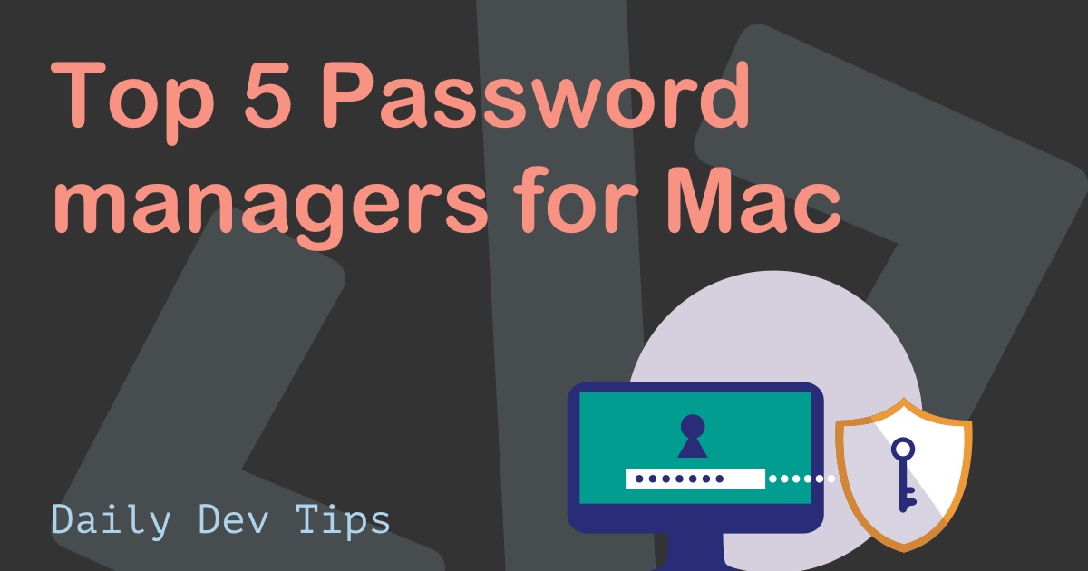 Top 5 Password managers for Mac