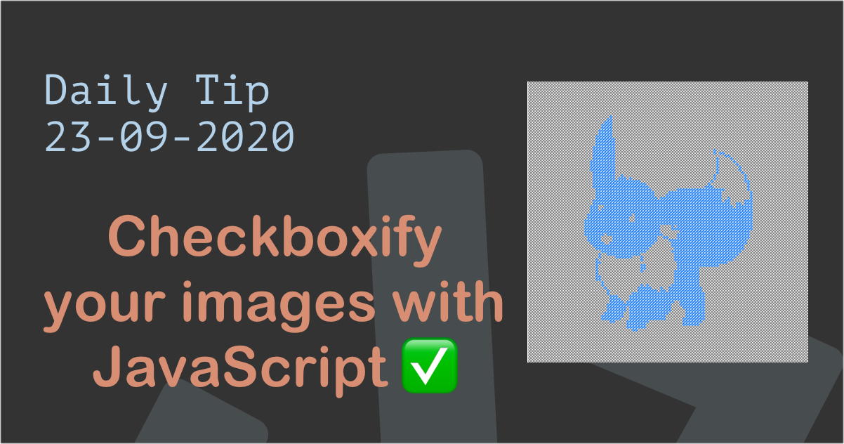 Checkboxify your images with JavaScript ✅