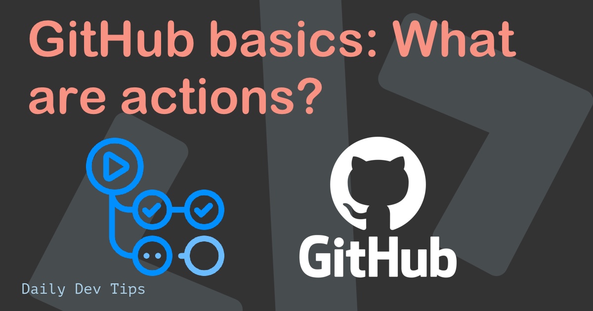 GitHub basics: What are actions?