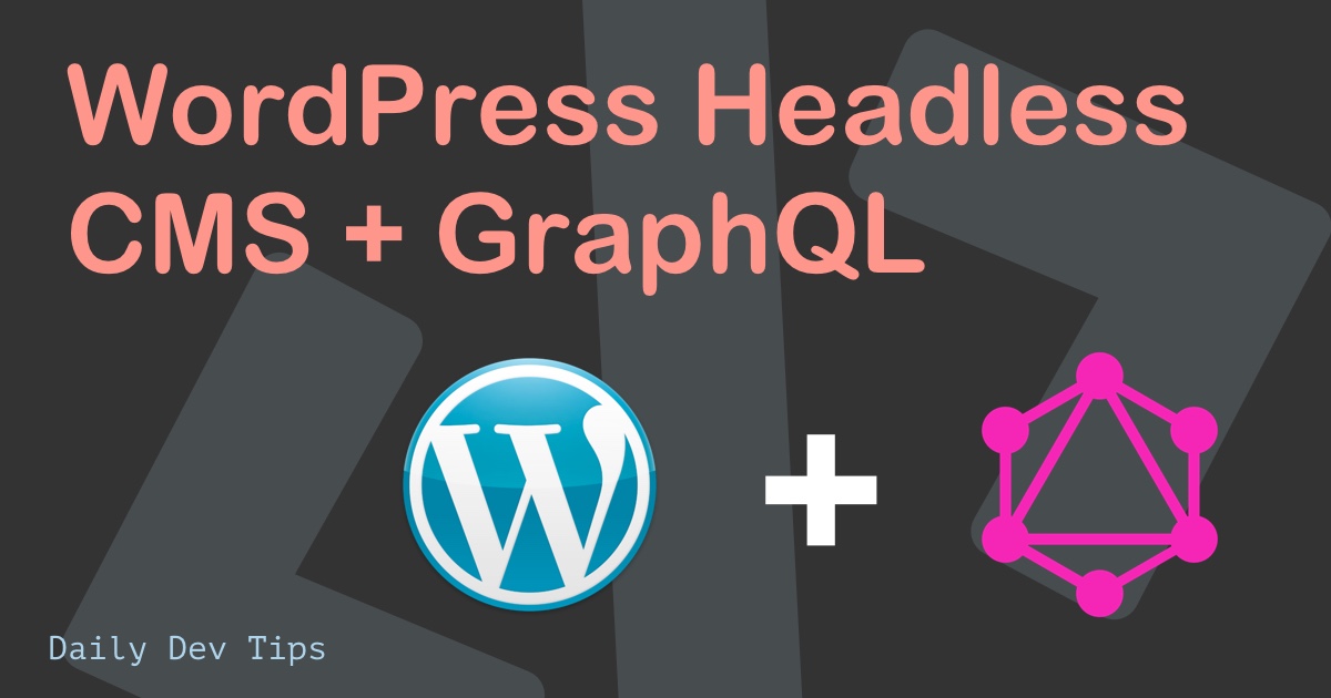 WordPress Headless CMS + GraphQL