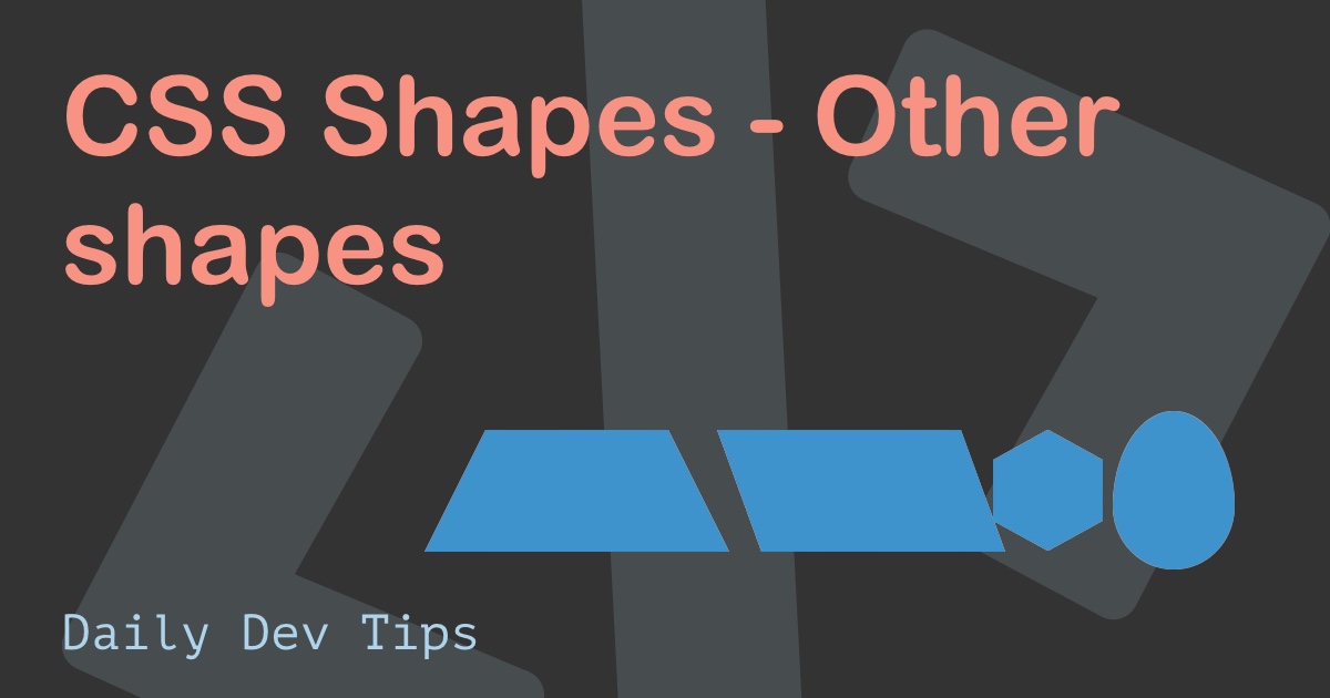 CSS Shapes - Other shapes