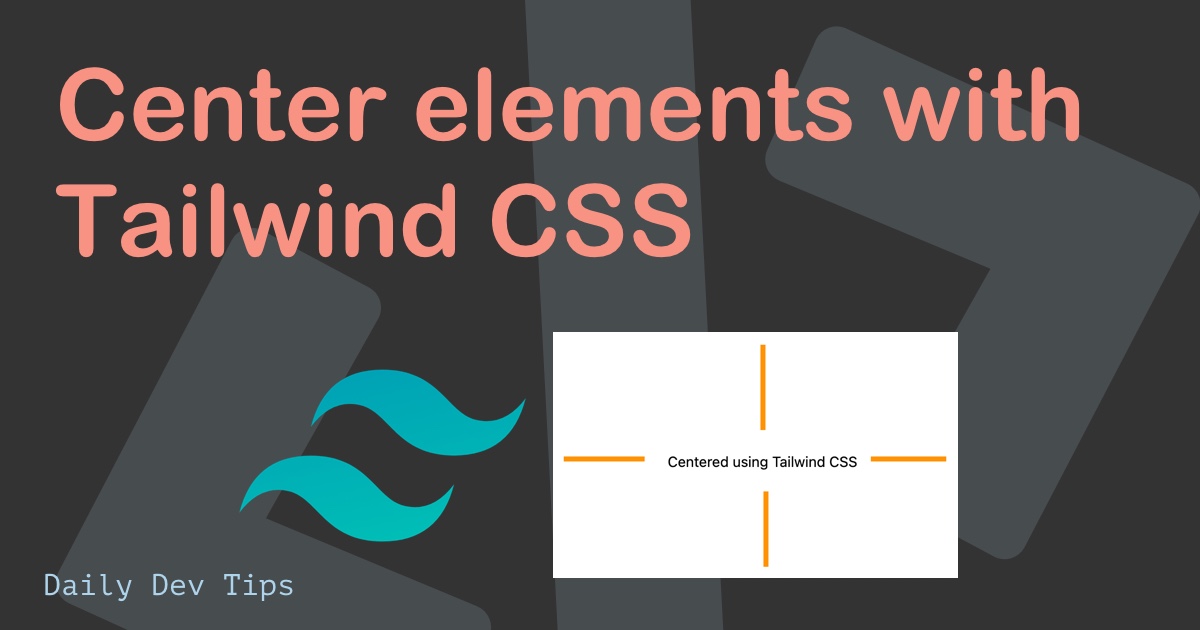 Center elements with Tailwind CSS
