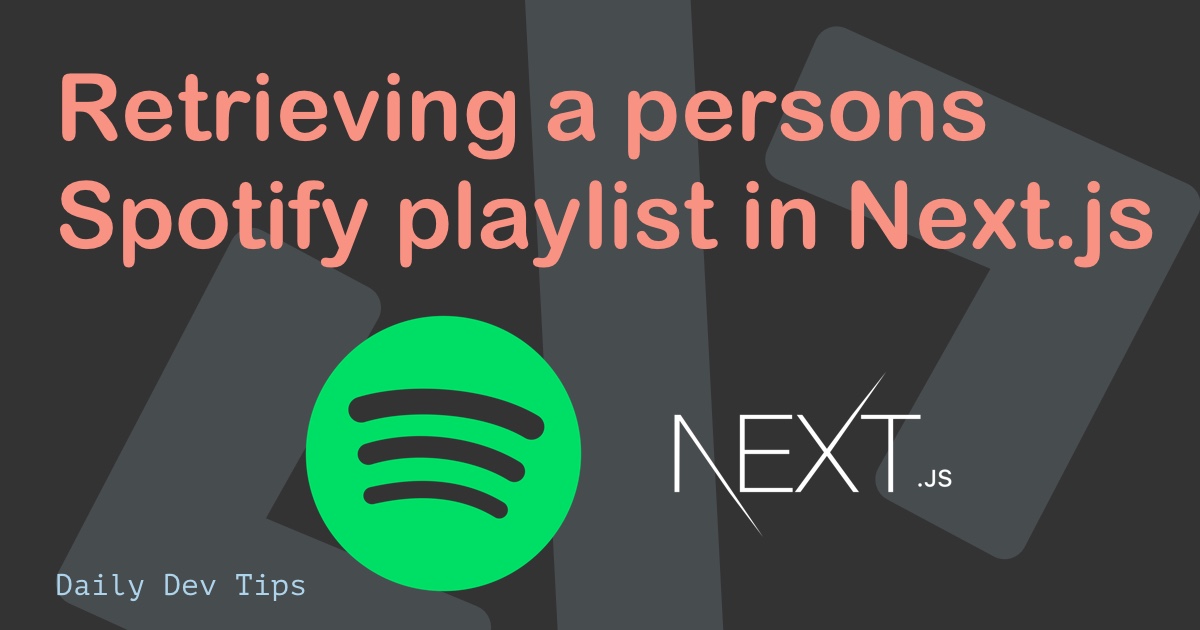 Retrieving a persons Spotify playlist in Next.js