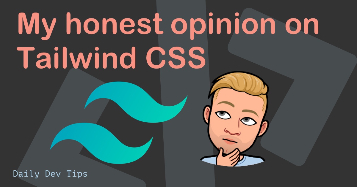 My honest opinion on Tailwind CSS