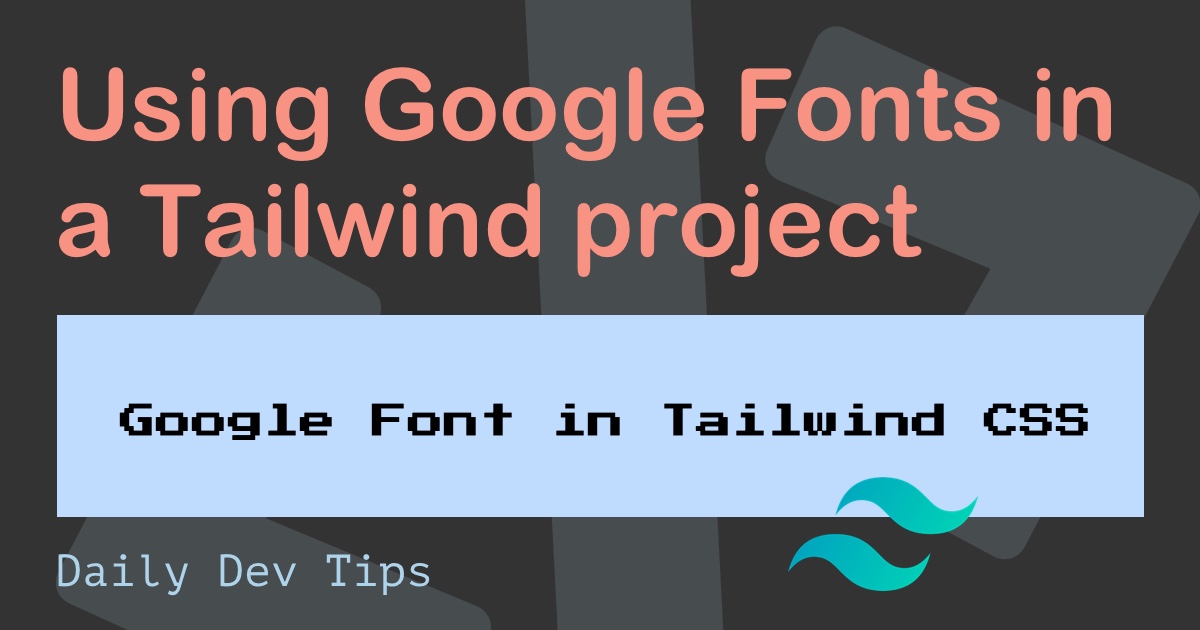 Using Google Fonts in a Tailwind project