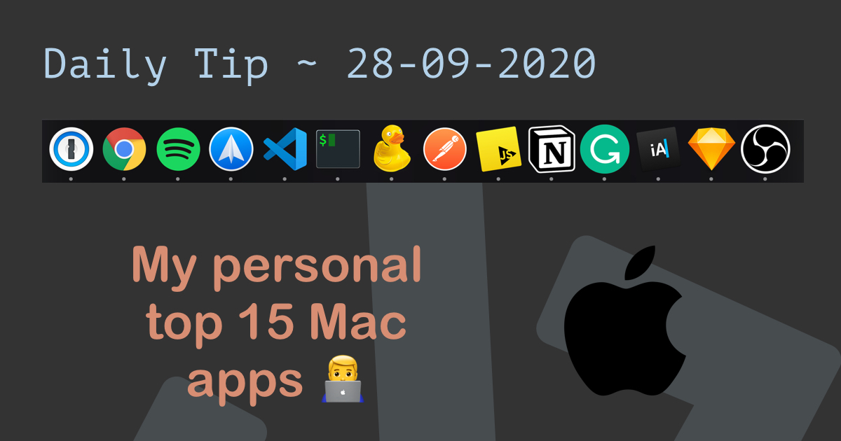 My personal top 15 Mac apps 👨‍💻