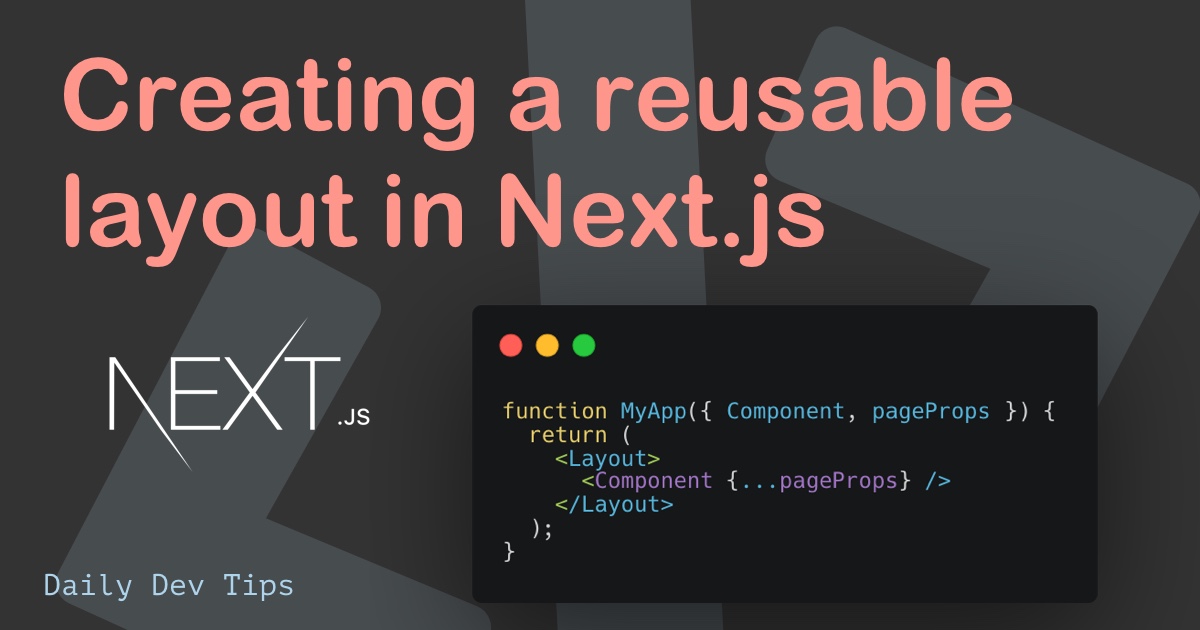 Creating a reusable layout in Next.js