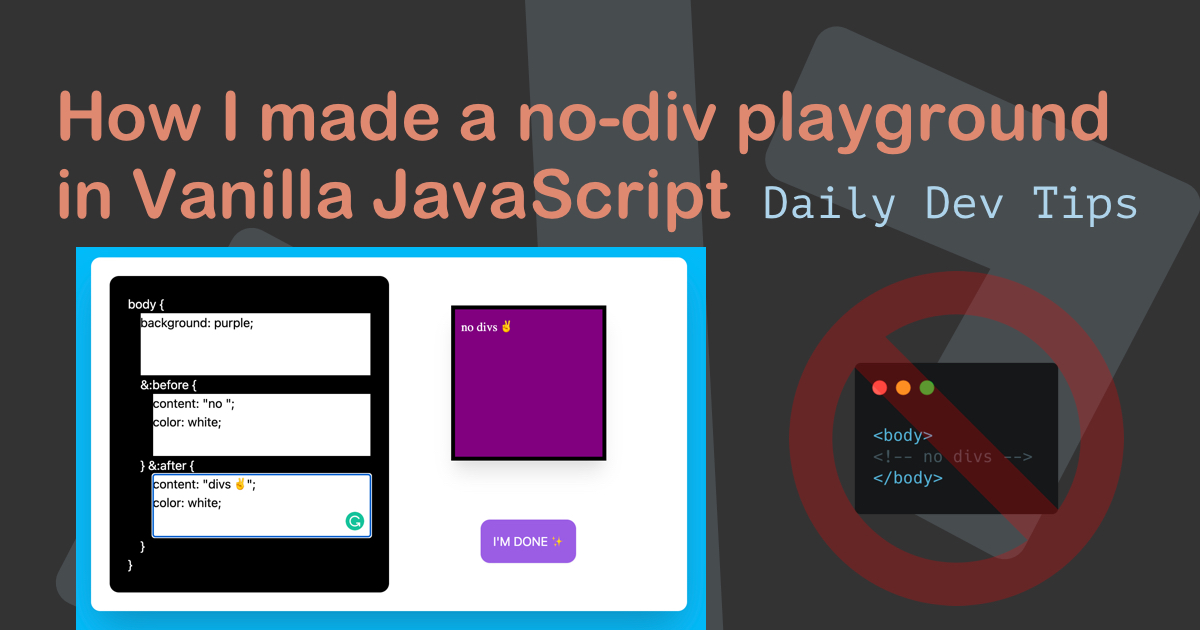 How I made a no-div playground in Vanilla JavaScript