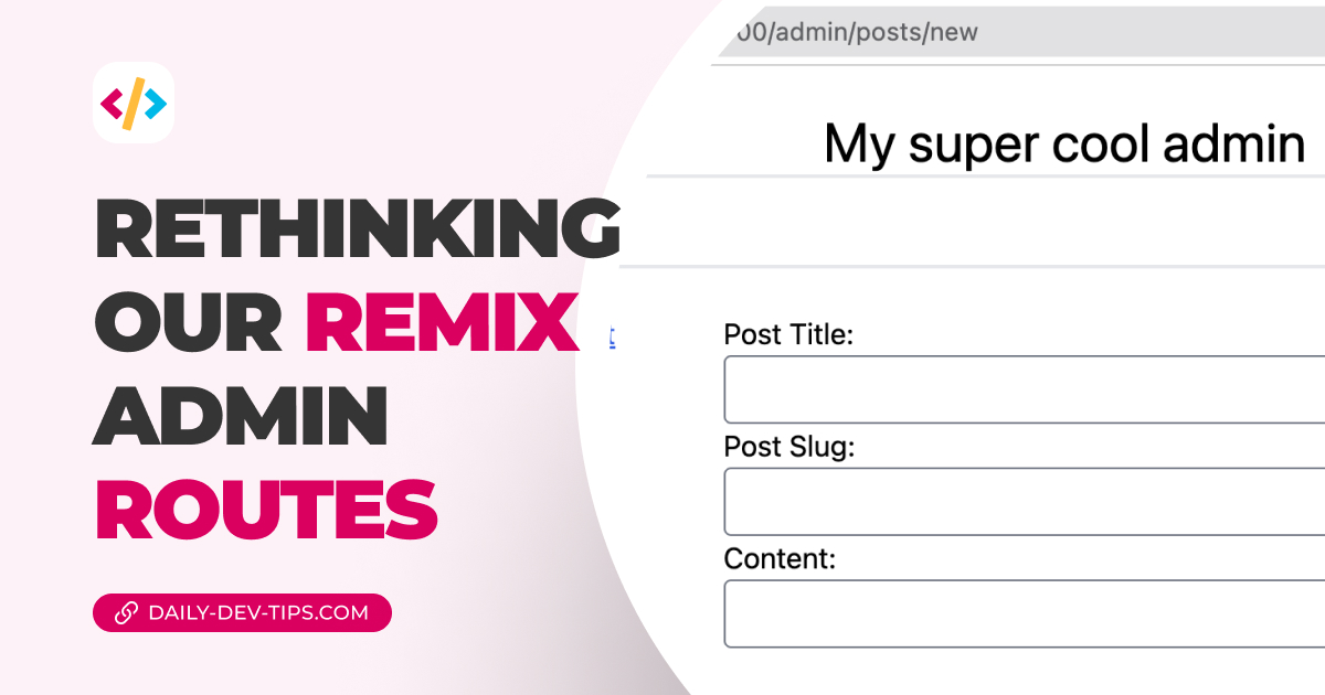Rethinking our Remix admin routes