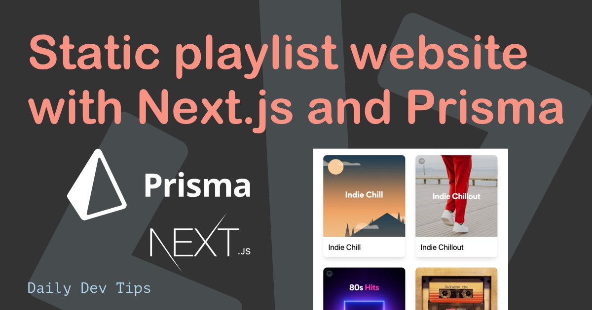 Static playlist website with Next.js and Prisma